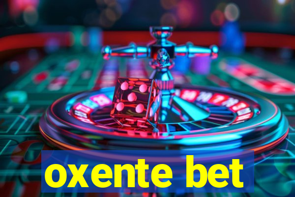 oxente bet
